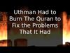 Embedded thumbnail for Christian Muslim Conversation - Uthman Had to Burn The Quran to Fix the Problems That It Had
