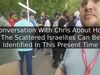 Embedded thumbnail for Conversation With Chris About How The Scattered Israelites Can Be Identified In This Present Time